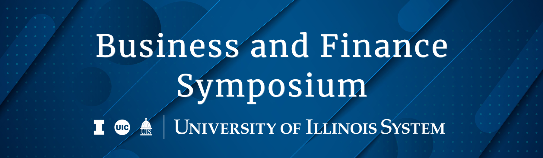 University of Illinois System. Business and Finance Symposium.